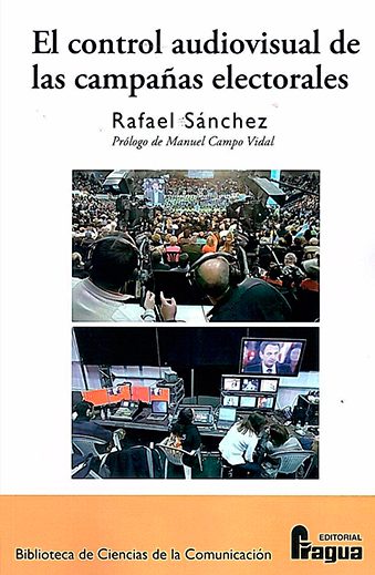 Reseña: El control audiovisual de las campañas electorales (Rafael Sánchez)