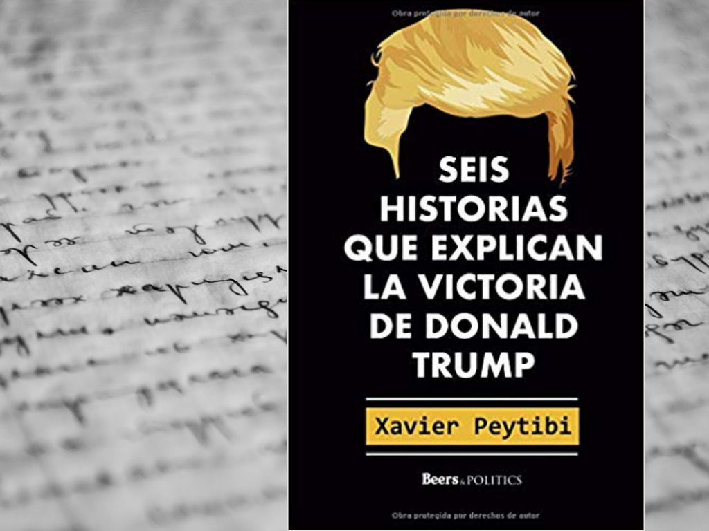 Seis Historias Que Explican La Victoria De Donald Trump - Beers&Politics